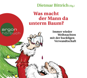 Was macht der Mann da unterm Baum? von Bierstedt,  Detlef, Bittrich,  Dietmar, Blum,  Gabriele, Bonalana,  Ranja, Fornaro,  Tanja, Jäger,  Simon, Lontzek,  Peter, Nathan,  David, Rohrbeck,  Oliver