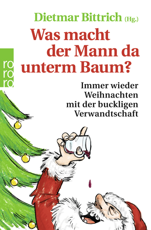 Was macht der Mann da unterm Baum? von Bittrich,  Dietmar