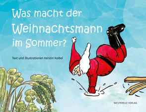 Was macht der Weihnachtsmann im Sommer? von Kaibel,  Kerstin