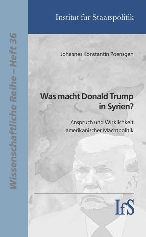 Was macht Donald Trump in Syrien von Poensgen,  Johannes Konstantin