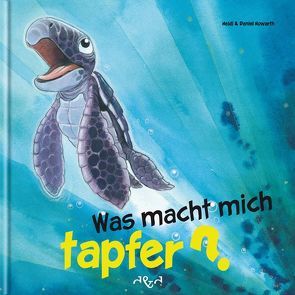 Was macht mich tapfer? von Howarth,  Daniel, Howarth,  Heidi