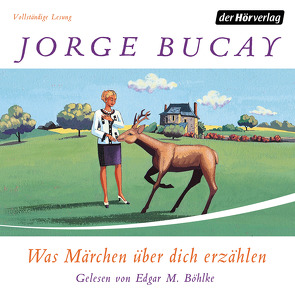 Was Märchen über dich erzählen von Böhlke,  Edgar M., Bucay,  Jorge, Grüneisen,  Lisa