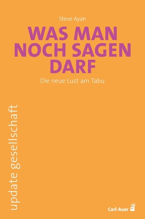 Was man noch sagen darf von Ayan,  Steve