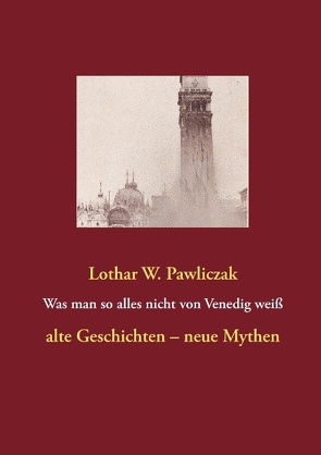 Was man so alles nicht von Venedig weiß von Pawliczak,  Lothar W.