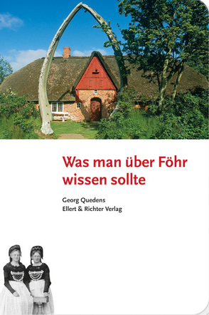 Was man über Föhr wissen sollte von Quedens,  Georg