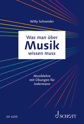 Was man über Musik wissen muss von Schneider,  Willy