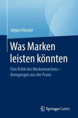 Was Marken leisten könnten von Häusler,  Jürgen