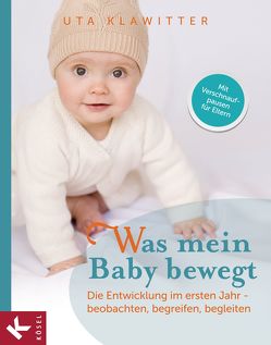 Was mein Baby bewegt von Klawitter,  Uta