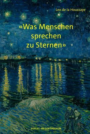 ‚Was Menschen sprechen zu Sternen‘ von Houssaye,  Leo de la