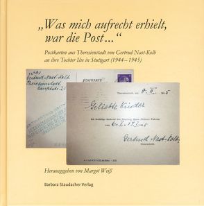 „Was mich aufrecht erhielt, war die Post…“ von Weiß,  Margot