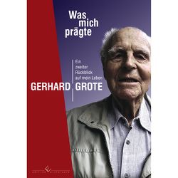 Was mich prägte von Grote,  Gerhard