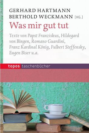 Was mir gut tut von Hartmann,  Gerhard, Weckmann,  Berthold