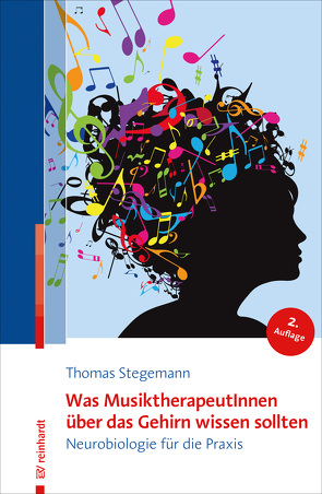 Was MusiktherapeutInnen über das Gehirn wissen sollten von Stegemann,  Thomas