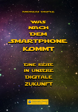 Was nach dem Smartphone kommt von Dripke,  Andreas