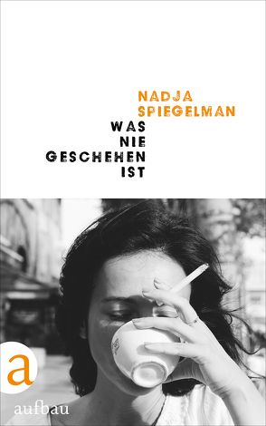 Was nie geschehen ist von Kray,  Sabine, Spiegelman,  Nadja