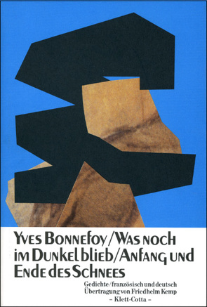 Was noch im Dunkel blieb. Beginn und Ende des Schnees von Bonnefoy,  Yves, Kemp,  Friedhelm
