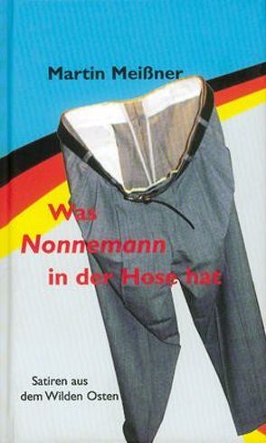 Was Nonnemann in der Hose hat von Dunsch,  Peter, Meissner,  Martin