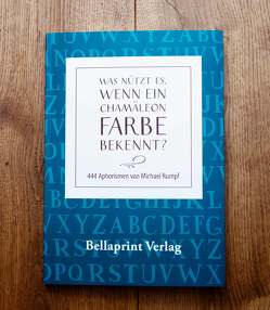 „Was nützt es, wenn ein Chamäleon Farbe bekennt?“ von Rumpf,  Dr. Michael