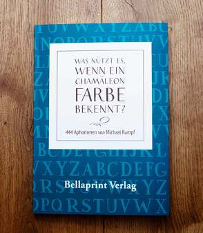 „Was nützt es, wenn ein Chamäleon Farbe bekennt?“ von Rumpf,  Dr. Michael