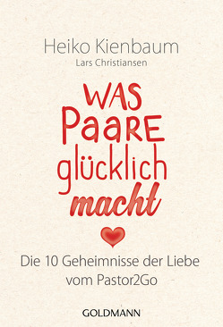 Was Paare glücklich macht von Christiansen,  Lars, Kienbaum,  Heiko