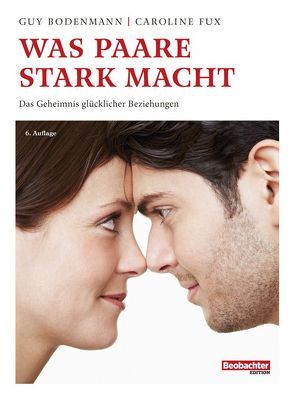 Was Paare stark macht von Bodenmann,  Guy, Fux,  Caroline