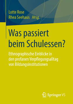 Was passiert beim Schulessen? von Rose,  Lotte, Seehaus,  Rhea