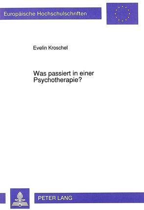 Was passiert in einer Psychotherapie? von Kroschel,  Eve