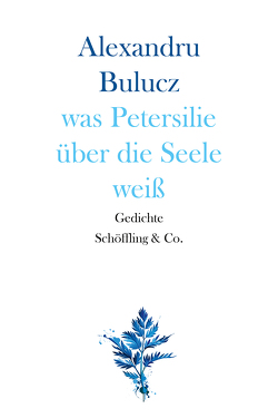 was Petersilie über die Seele weiß von Bulucz,  Alexandru