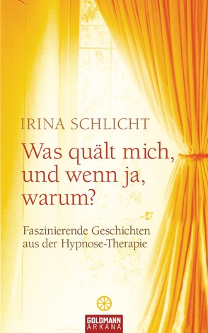 Was quält mich, und wenn ja, warum? von Schlicht,  Irina