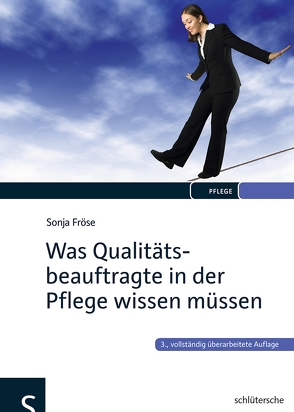 Was Qualitätsbeauftragte in der Pflege wissen müssen von Fröse,  Sonja