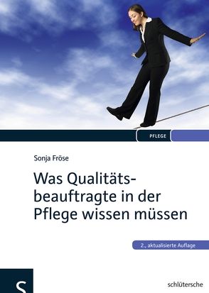 Was Qualitätsbeauftragte in der Pflege wissen müssen von Fröse,  Sonja