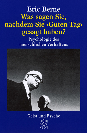 Was sagen Sie, nachdem Sie » Guten Tag « gesagt haben ? von Berne,  Eric