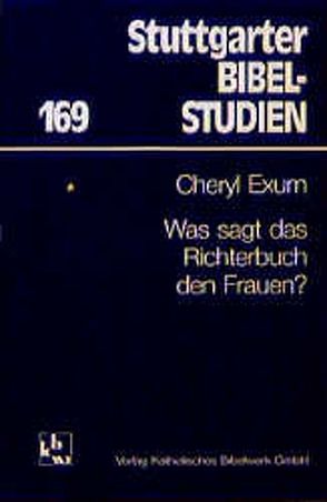 Was sagt das Richterbuch den Frauen? von Exum,  Cheryl J