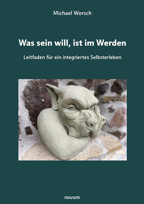 Was sein will, ist im Werden von Worsch,  Michael