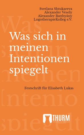 Was sich in meinen Intentionen spiegelt von Alexander,  Batthyány, Alexander,  Vesely, Svetlana,  Shtukareva