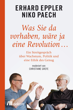 Was Sie da vorhaben, wäre ja eine Revolution … von Eppler,  Erhard, Paech,  Niko