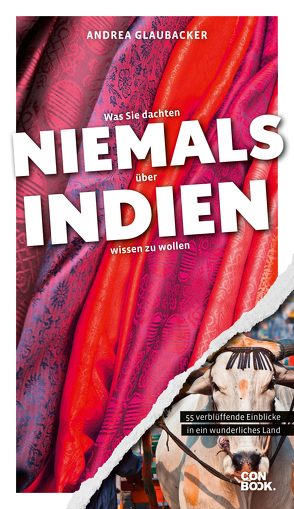 Was Sie dachten, NIEMALS über INDIEN wissen zu wollen von Glaubacker,  Andrea