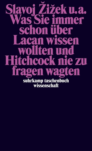 Was Sie immer schon über Lacan wissen wollten und Hitchcock nie zu fragen wagten von Bozovic,  Miran, Charim,  Isolde, Dolar,  Mladen, Hübel,  Thomas, Pelko,  Stojan, Pfaller,  Robert, Salecl,  Renata, Wiesmüller,  Michael, Žižek,  Slavoj, Zupancic,  Alenka