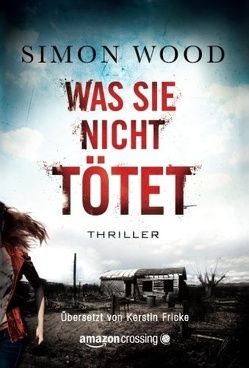 Was sie nicht tötet von Fricke,  Kerstin, Wood,  Simon