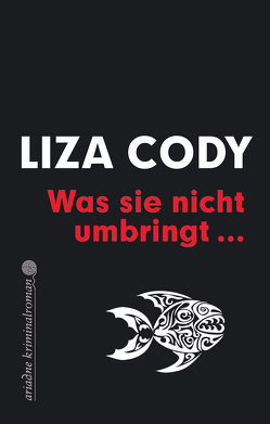 Was sie nicht umbringt von Cody,  Liza, Rawlinson,  Regina