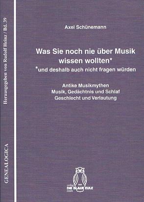 Was Sie noch nie über Musik wissen wollten* *und deshalb auch nicht fragen würden von Schünemann,  Axel