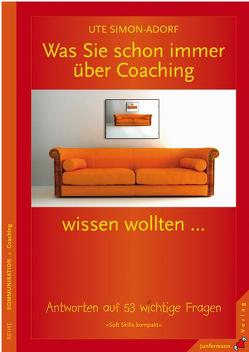 Was Sie schon immer über Coaching wissen wollten … von Simon-Adorf,  Ute