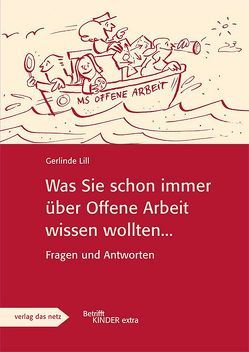 Was Sie schon immer über offene Arbeit wissen wollten… von Lill,  Gerlinde