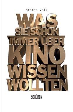 Was Sie schon immer über Kino wissen wollten … von Soremsky,  Bo, Volk,  Stefan