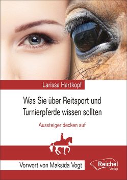 Was Sie über Reitsport und Turnierpferde wissen sollten von Hartkopf,  Larissa, Vogt,  Maksida