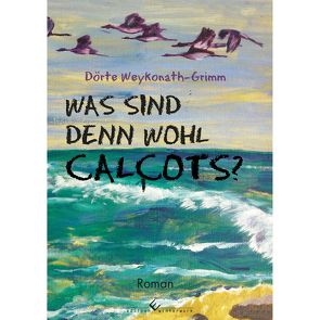 Was sind denn wohl calcots? von Weykonath-Grimm,  Dörte