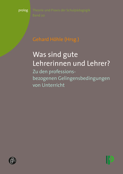 Was sind gute Lehrerinnen und Lehrer? von Höhle,  Gerhard