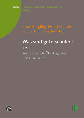 Was sind gute Schulen? Teil 1 von Hadeler,  Swantje, Hund-Göschel,  Gabriel, Moegling,  Klaus