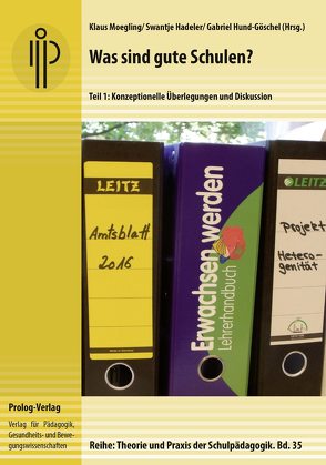 Was sind gute Schulen? Teil 1 von Ayaita,  Doris, Flüchter,  Sascha, Görtler,  Michael, Hadeler,  Swantje, Heiniger,  Peter, Hershkovich,  Meital, Hund-Göschel,  Gabriel, Knoche,  Katrin, Kraus,  Anja, Lindner,  Doris, Lingenberg,  Swantje, Loffredo,  Anna-Maria, Meisterfeld,  Bernd, Messner,  Rudolf, Moegling,  Klaus, Müller,  Martina, Oelkers,  Jürgen, Rothland,  Martin, Ruep,  Margret, Saerbeck,  Lennart, Schlömerkemper,  Jörg, Schneider,  Robert, Simon,  Toni, Steinbrück,  Maxi, von Garrel,  Magda, Zylka,  Johannes