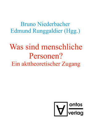 Was sind menschliche Personen? von Niederbacher,  Bruno, Runggaldier,  Edmund